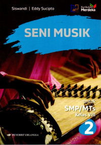 SENI MUSIK 2 untuk SMP/MTs Kelas VIII (K-MERDEKA)